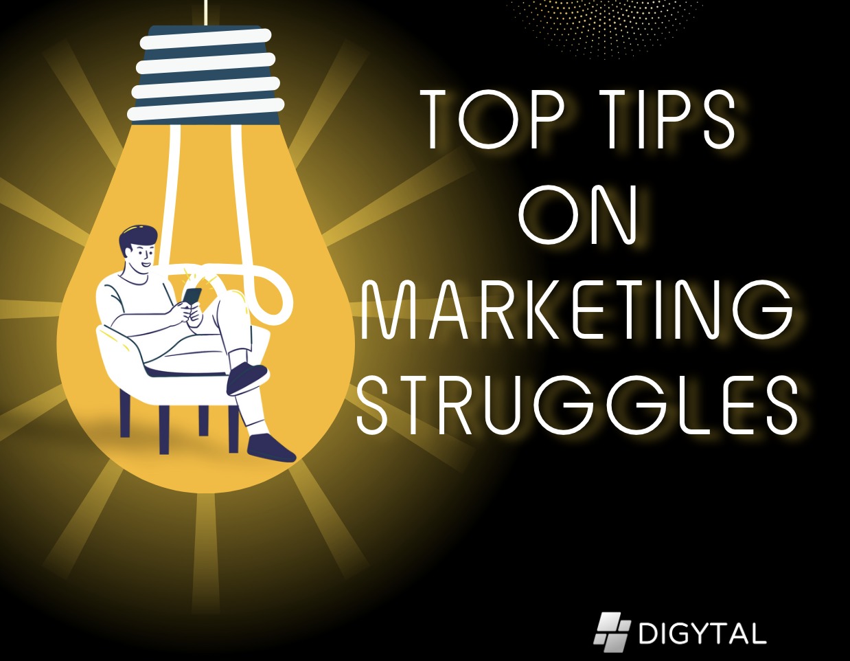 Top tips on marketing struggles